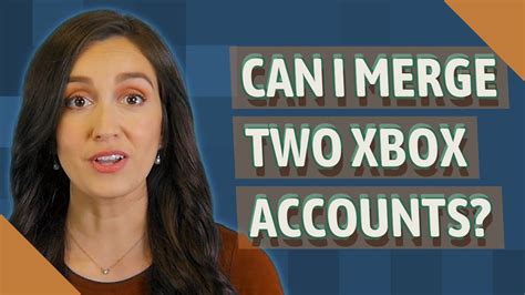 Can I merge two Xbox accounts?