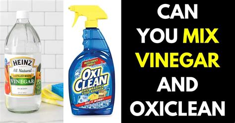 Can I mix OxiClean with vinegar?