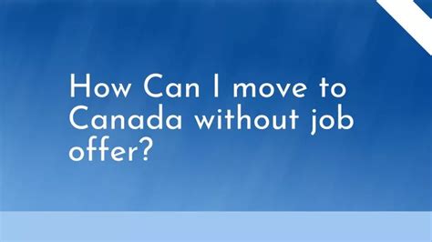 Can I move to Canada from UK without a job?