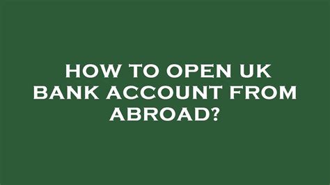 Can I open a UK bank account online from abroad?