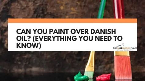 Can I paint over Danish Oil?