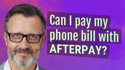 Can I pay my phone bill with Afterpay?