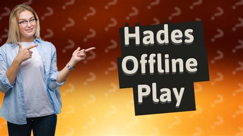 Can I play Hades offline?