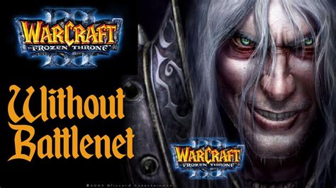 Can I play Warcraft 3 without Battlenet?