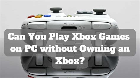 Can I play Xbox games on my PC without a controller?