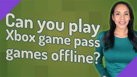 Can I play my Game Pass games offline?