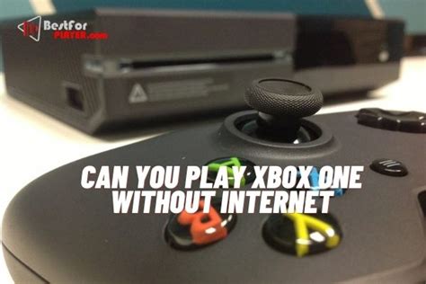 Can I play my Xbox without internet?