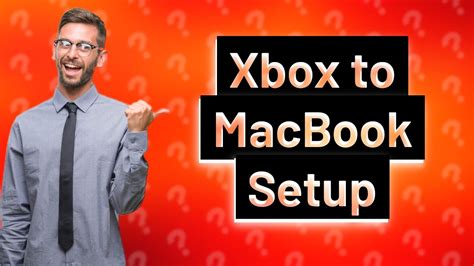 Can I plug Xbox into Macbook?