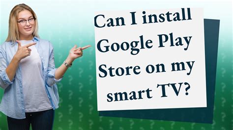Can I put Google on my smart TV?