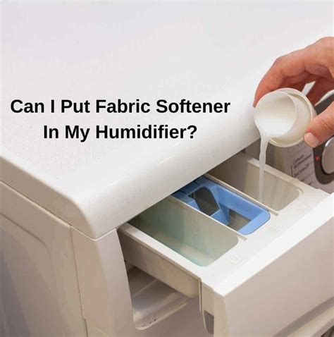 Can I put fabric softener in my humidifier?