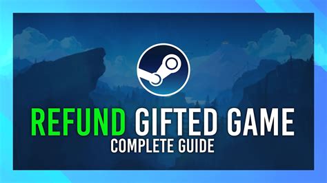 Can I refund a gifted game on Steam?
