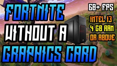 Can I run Fortnite without graphics card?