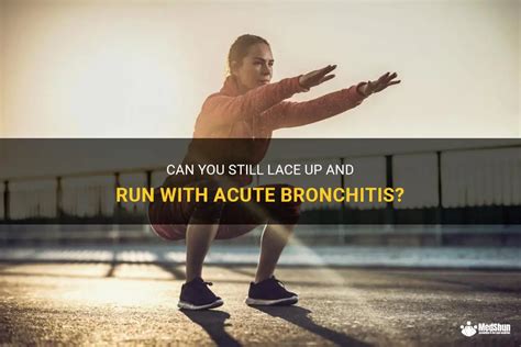 Can I run if I have bronchitis?