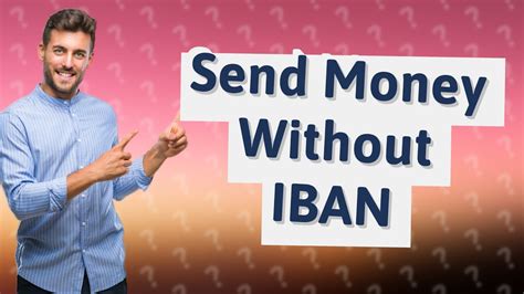 Can I send money internationally without IBAN?