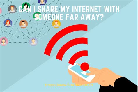 Can I share my internet with someone?