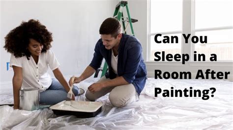 Can I sleep in a room after painting it?
