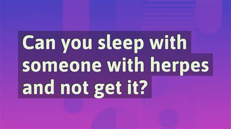 Can I sleep with someone with HSV?
