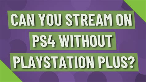 Can I still stream without PS Plus?