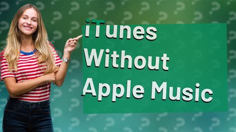 Can I still use iTunes without Apple Music?