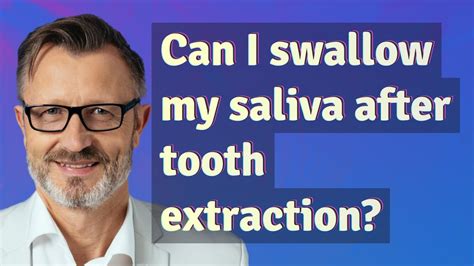 Can I swallow my saliva after tooth extraction?