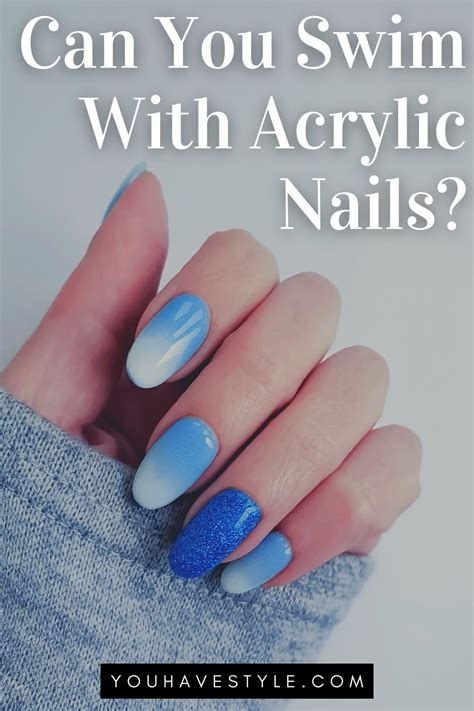 Can I swim with acrylic nails?