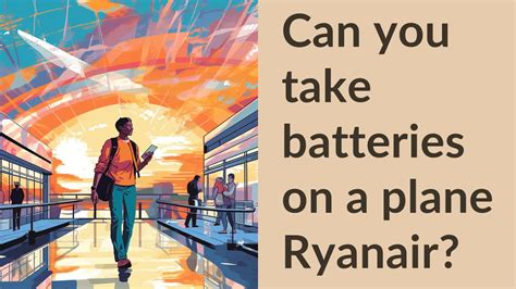 Can I take batteries on a Ryanair flight?
