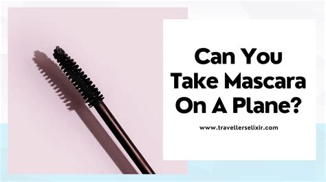 Can I take mascara on a plane?