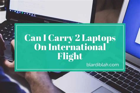 Can I take two laptops on a plane?