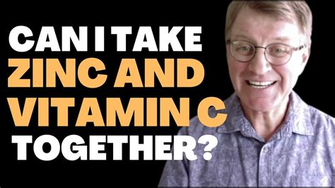 Can I take vitamin C and zinc together?