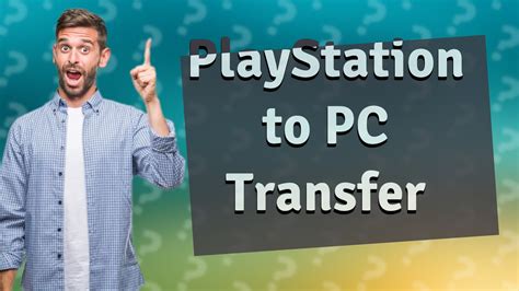 Can I transfer PS games to PC?