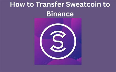 Can I transfer Sweatcoin to Binance?