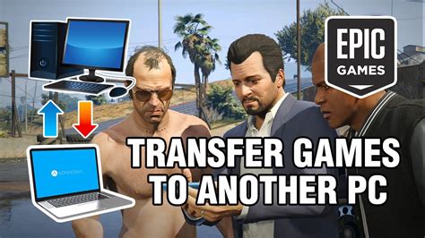 Can I transfer games from Epic Games to another PC?