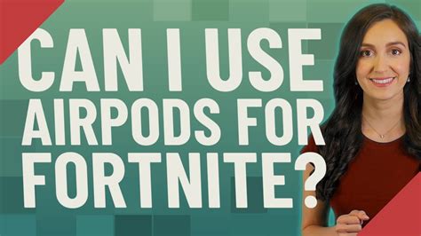 Can I use AirPods for fortnite?