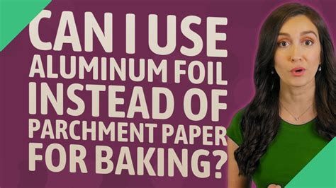 Can I use Aluminium foil instead of baking paper?