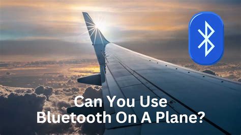 Can I use Bluetooth on a plane?