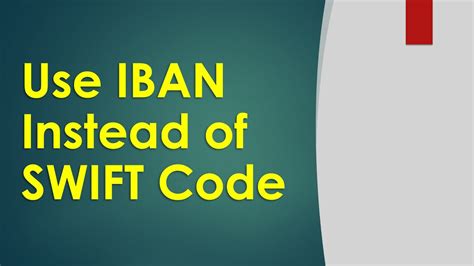 Can I use IBAN instead of SWIFT?