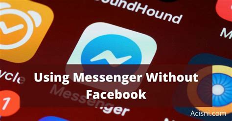 Can I use Messenger without Facebook?