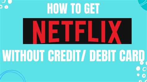 Can I use Netflix without debit card?