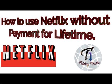 Can I use Netflix without payment?