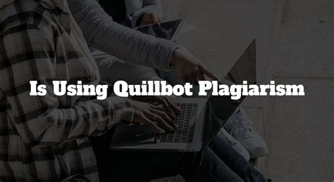 Can I use Quillbot for my university essay?