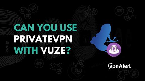 Can I use Vuze with VPN on?