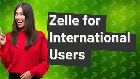 Can I use Zelle if I'm not from the US?