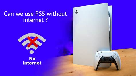 Can I use a PS5 without internet?