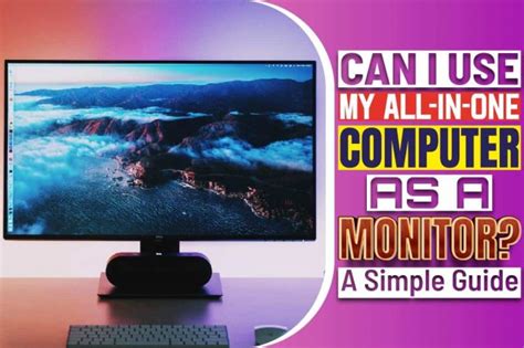Can I use all-in-one PC as a monitor?