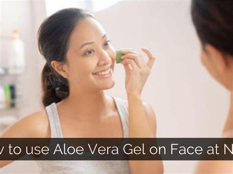 Can I use aloe vera gel on my face everyday overnight?