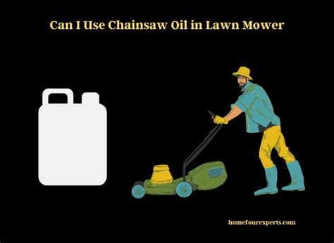 Can I use chainsaw oil in lawn mower?