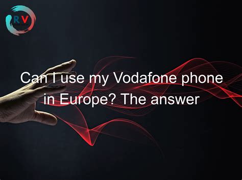 Can I use my Australian phone in Europe?
