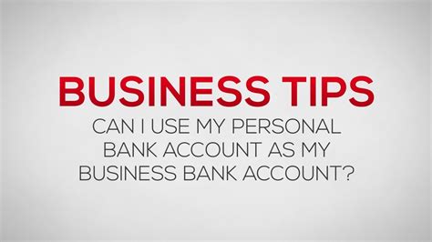 Can I use my personal bank account for business?