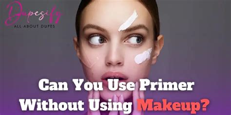 Can I use primer without moisturizer?