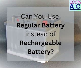 Can I use regular battery instead of rechargeable?